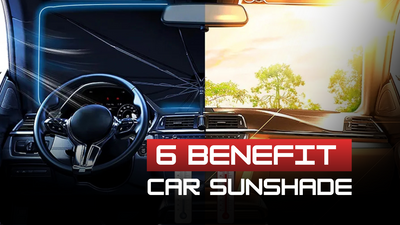 6 Benefits of Using a Car Sunshade: Protecting Your Interior